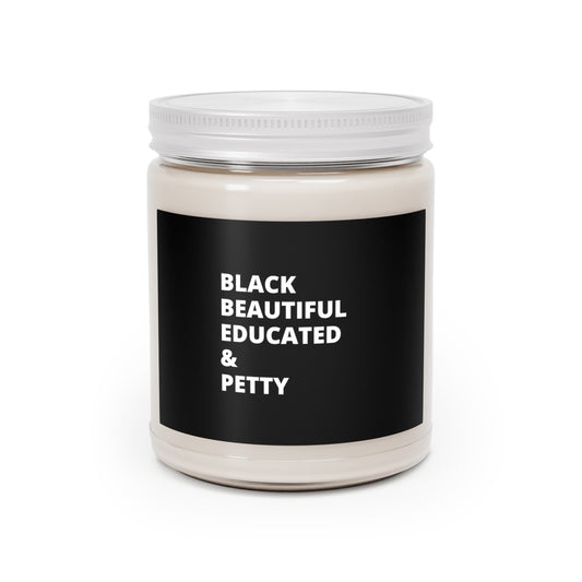 Beautiful, Black, Educated, and Petty" aromatherapy Scented Candles, 9oz