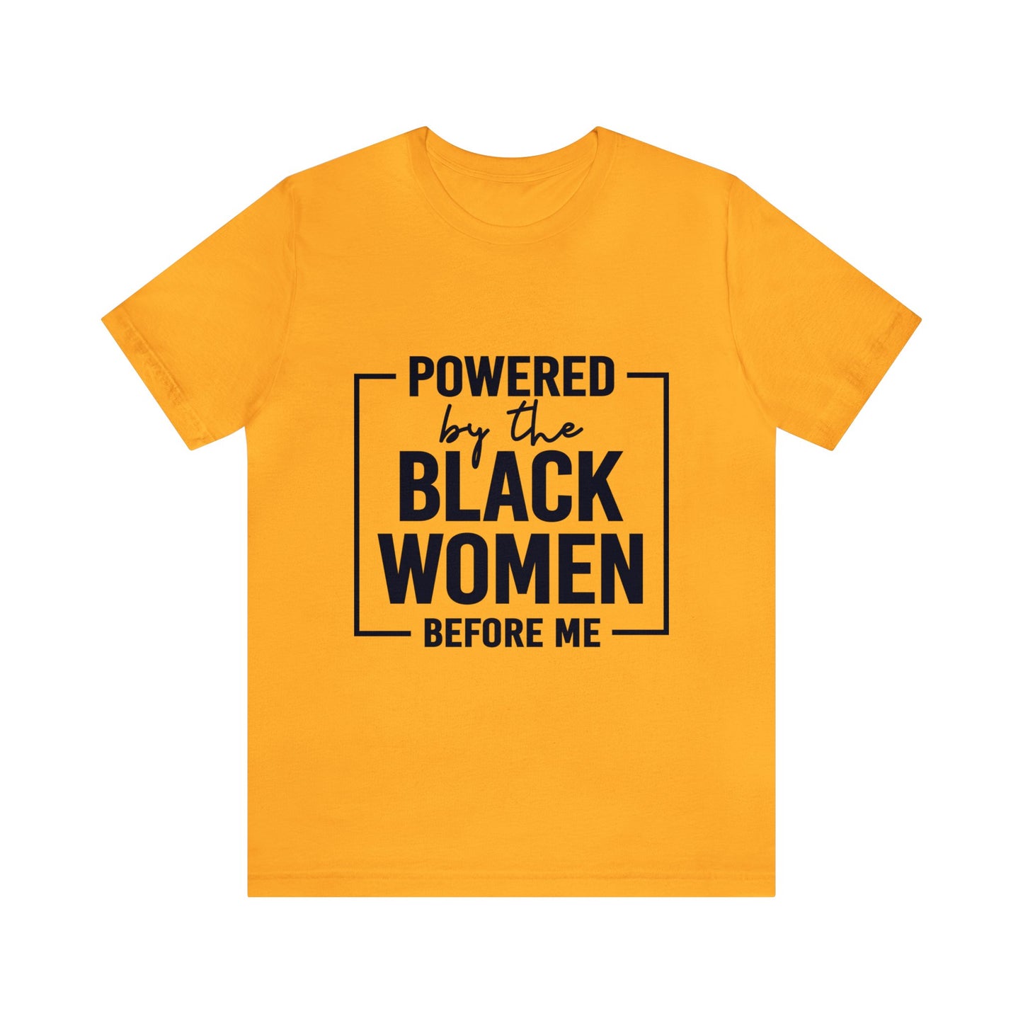 Powered by Black Women  tee.