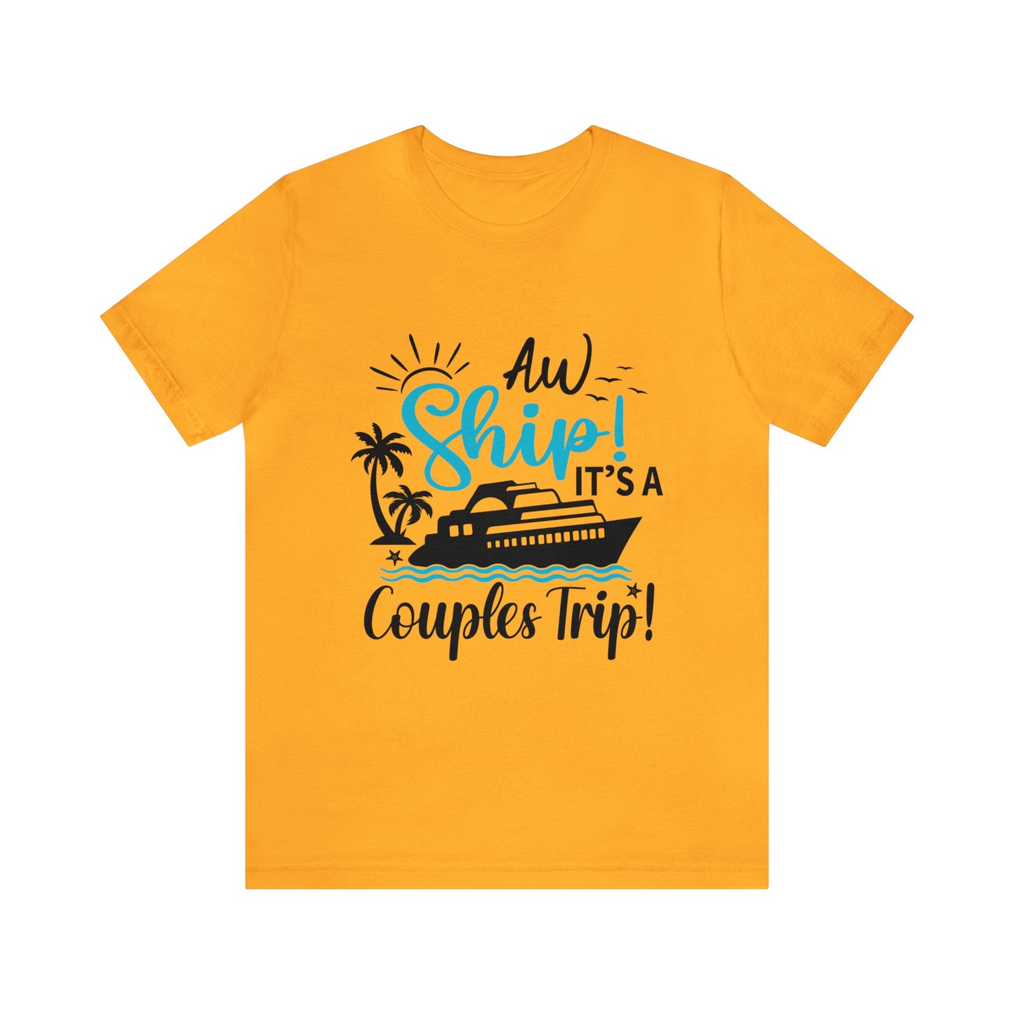 Ahoy Ship! It's a Couples Trip" tee.