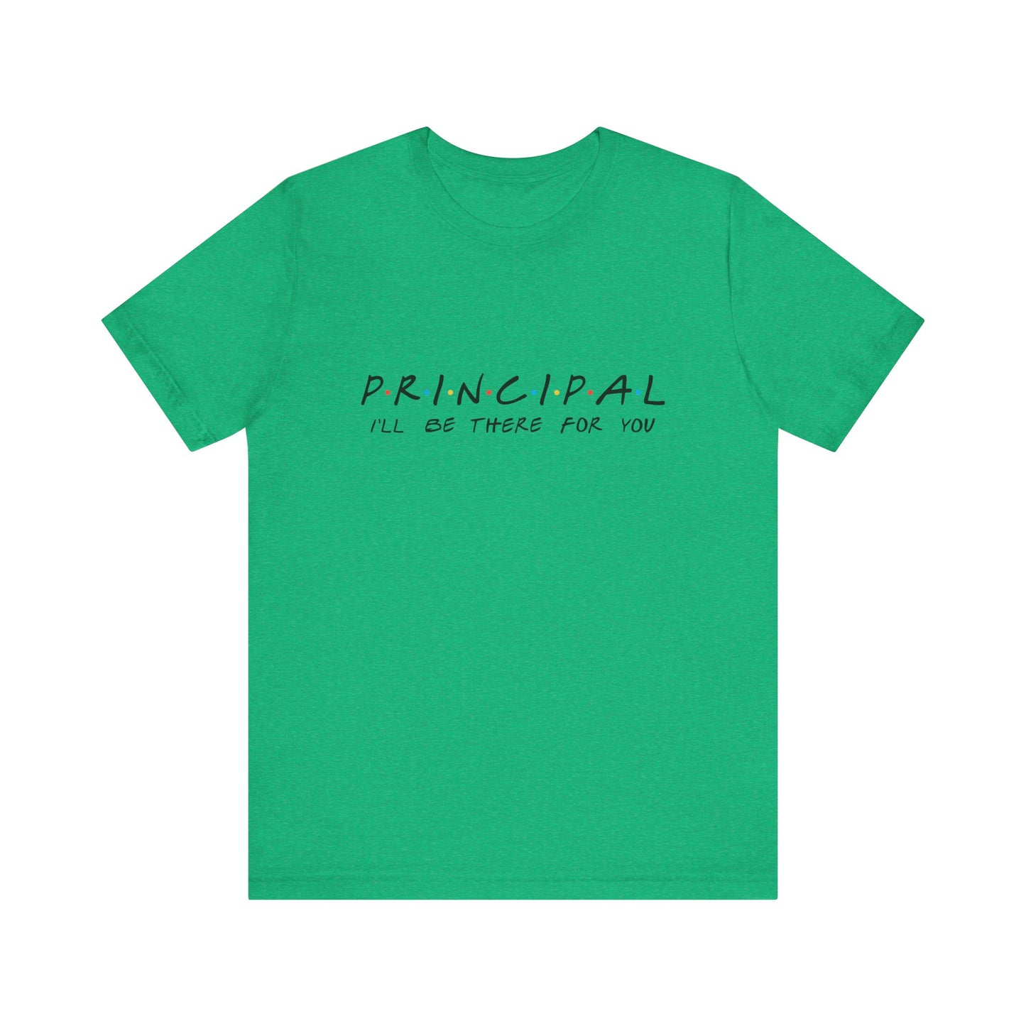 "Principal: 'I'll Be There for You'