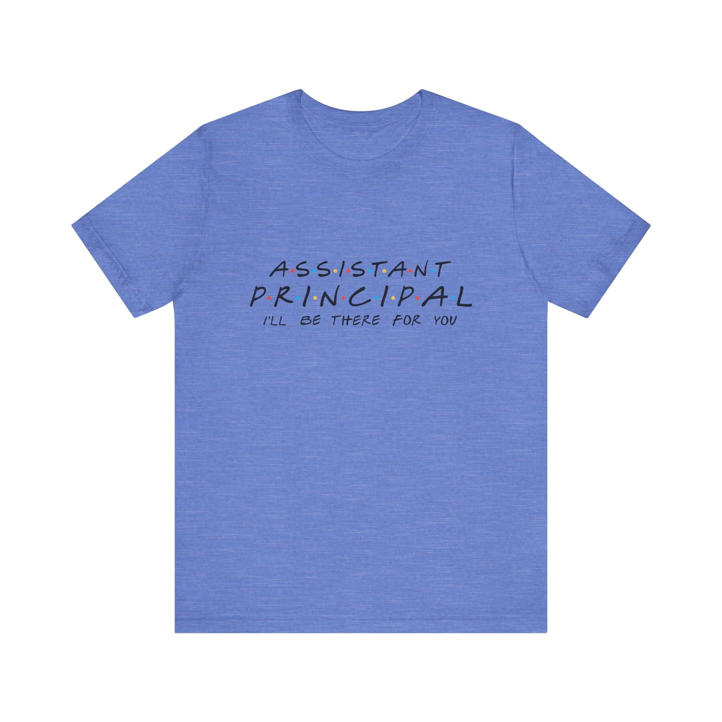 "Assistant Principal : 'I'll Be There for You