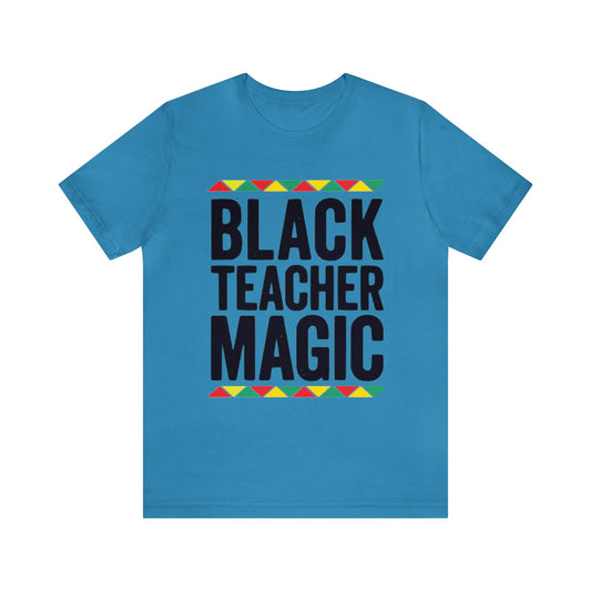 Black Teacher Magic  Tee