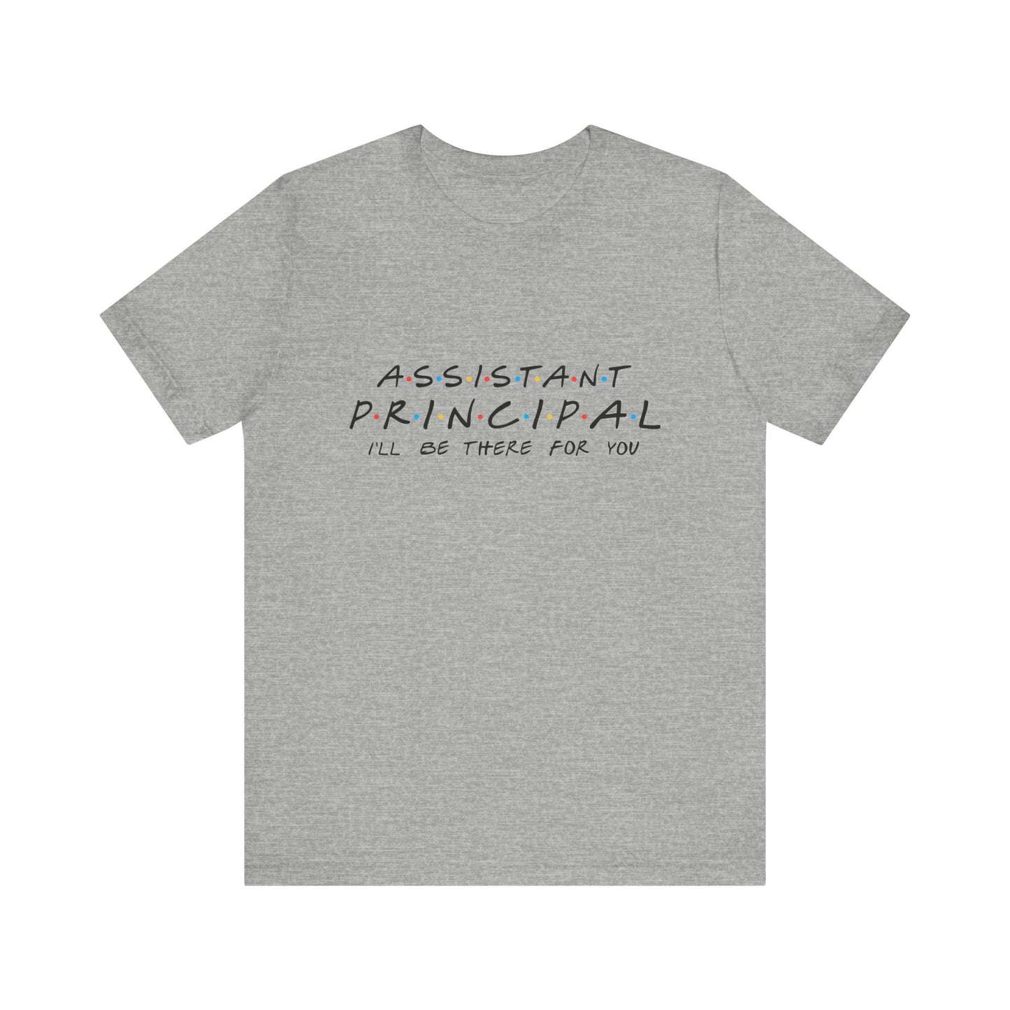 "Assistant Principal : 'I'll Be There for You