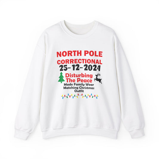 "North Pole Correctional"  Disturbing the Peace" Sweatshirt