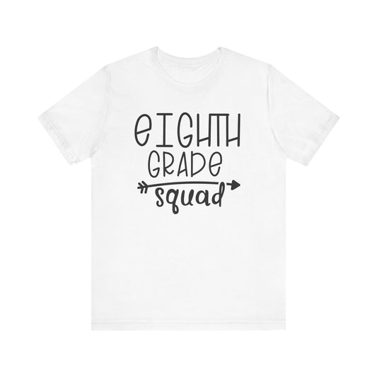 Eight grade squad Tee