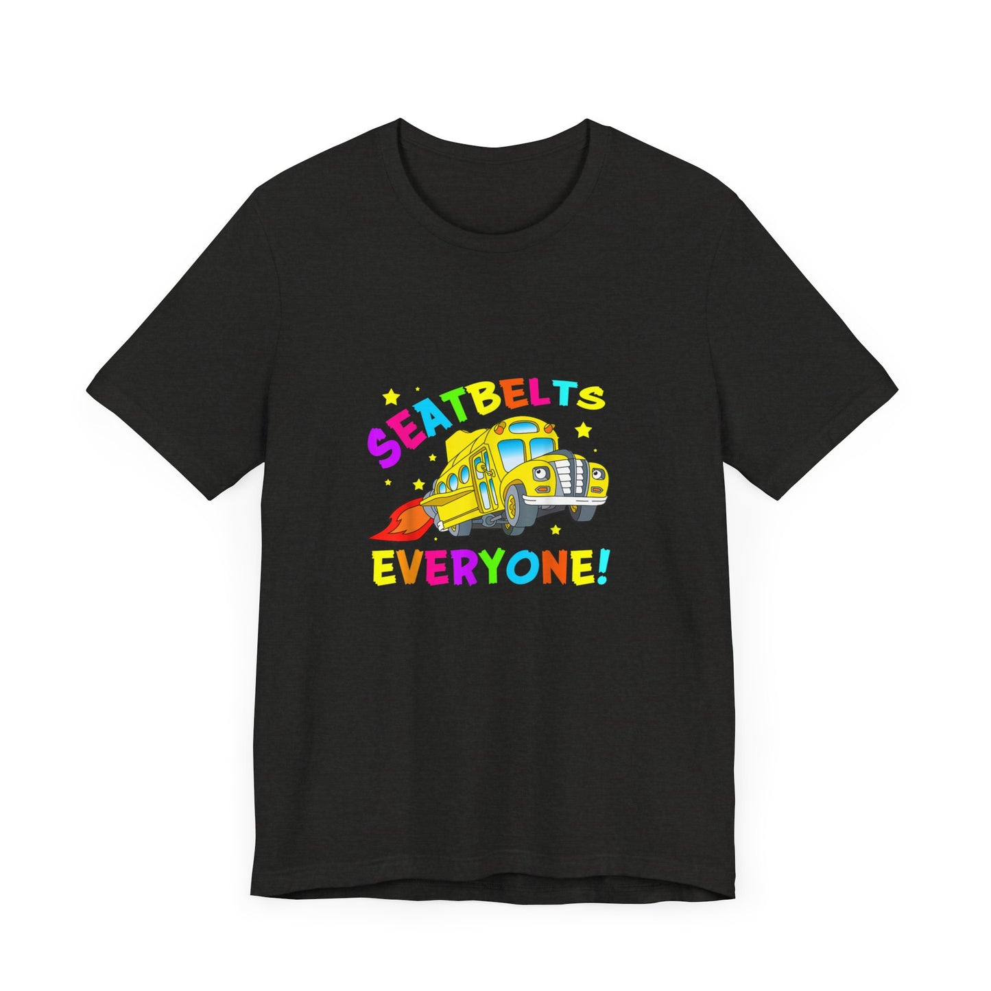 Seatbelts everyone tee