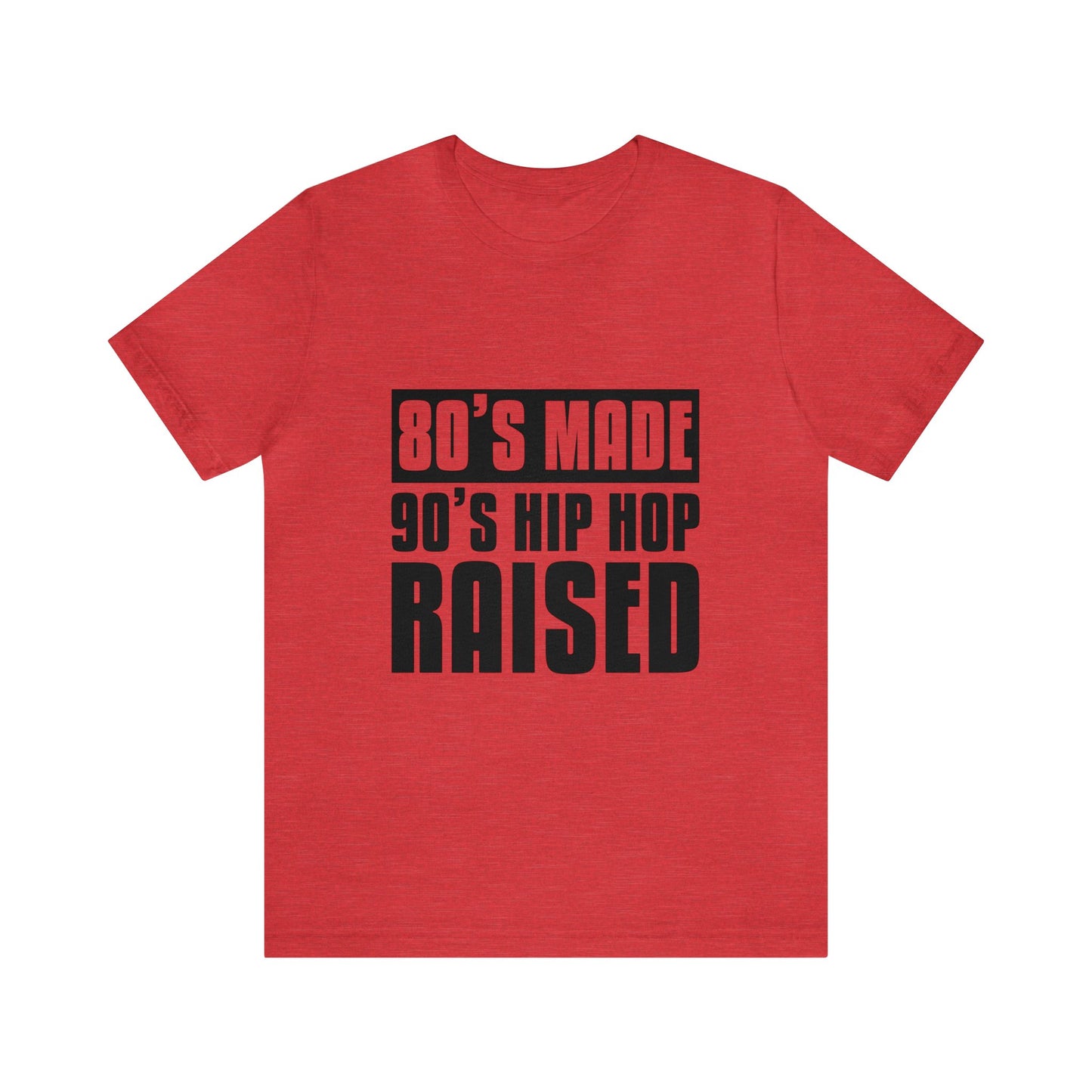 "80's Made, 90s Hip Hop Raised" unisex jersey tee