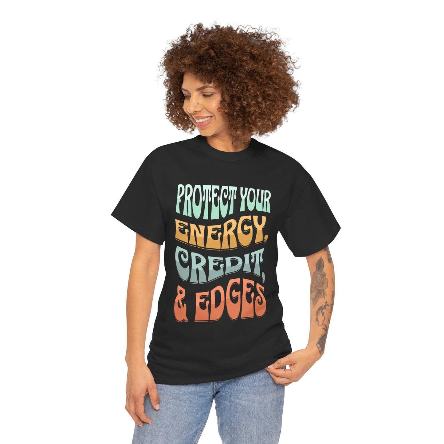 Protect Your Energy, Credit, & Edges T-Shirt